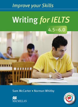 Improve Your Skills Writing for IELTS 4.5-6.0