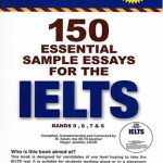 150Essential Sample Essays for the IELTS