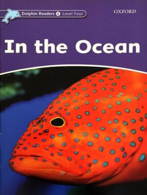 In the Ocean Dolphin Readers 4داستان انگلیسی از سری دلفین ریدرز سطح 4