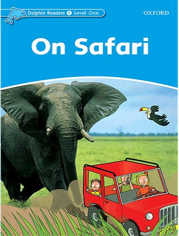 On Safari Dolphin Readers 1 داستان انگلیسی از سری دلفین ریدرز سطح 1