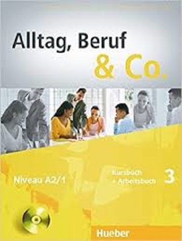 Alltag Beruf Co Kurs Und Arbeitsbuch 3 MIT CD Zum Arbeitsbuch