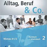 Alltag Beruf Co Kurs und Arbeitsbuch 2 mit CD zum Arbeitsbuch