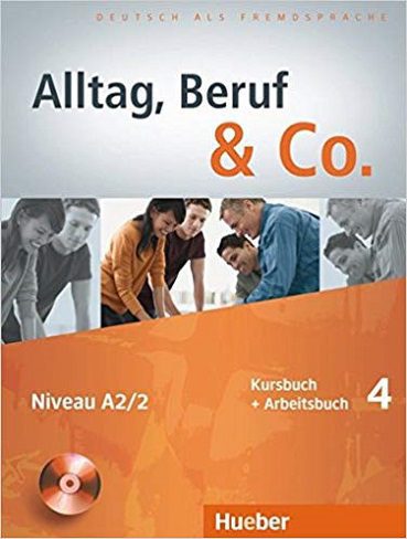 Alltag Beruf Co Kurs und Arbeitsbuch 4 mit CD zum Arbeitsbuch