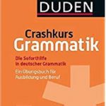 Crashkurs Grammatik Ein Ubungsbuch für Ausbildung und Beruf
