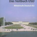 Das Testbuch OSD Mittelstufe Deutsch B2
