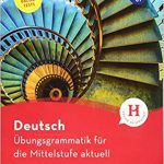 Deutsch Übungsgrammatik für die Mittelstufe aktuell