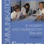 Kommunikation in Sozialen Und Medizinischen Beruf Kursbuch MIT CD Rom