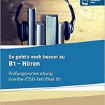 So gehts noch besser zu Goethe OSD Zertifikat B1 Horen 