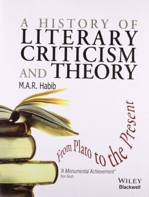 A History of Literary Criticism and Theory From Plato to the Present
