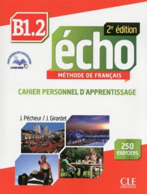 Echo Niveau B1.2 +Cahier - 2eme edition