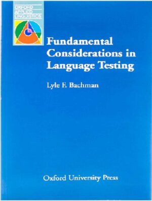 Fundamental Considerations in Language Testing
