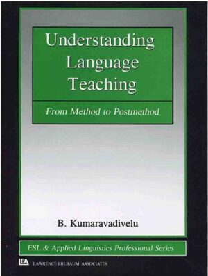 Understanding Language Teaching: From Method to Post-Method