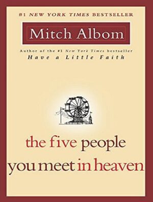 The Five people You Meet in Heaven (Heaven Book 1) پنج نفری که در بهشت ​​ملاقات می کنید (بدون حذفیات)