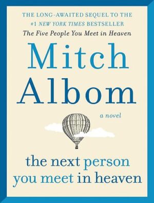 The Next Person You Meet in Heaven (Heaven Book 2) نفر بعدی که در بهشت ​​ملاقات می کنید (بدون حذفیات)