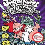 Captain Underpants and the Invasion of the Incredibly Naughty Cafeteria Ladies from Outer Space and the Subsequent Assault of the Equally Evil Lunchroom Zombie Nerds (Captain Underpants 3)