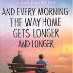 And Every Morning the Way Home Gets Longer and Longer کتاب و هر روز صبح راه خانه دورتر و دورتر می شود