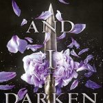 And I Darken - The Conquerors Saga 1