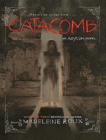 Catacomb - Asylum 3 رمان گوردخمه - جلد سوم مجموعه تیمارستان