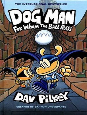 For Whom the Ball Rolls - Dog Man 7  کتاب پلیس قهرمان