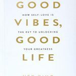 Good Vibes Good Life کتاب احساس خوب، زندگی خوب