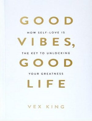 Good Vibes Good Life کتاب احساس خوب، زندگی خوب