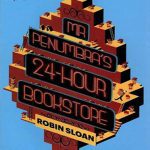 Mr Penumbras 24-Hour Bookstore کتاب کتابفروشی 24 ساعته آقای پنامبرا