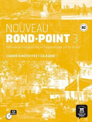 کتاب فرانسوی Nouveau Rond-Point B2  Livre De L'Eleve + CD 3+ CAHIER D'ACTIVITES + CD AUDIO (رنگی)