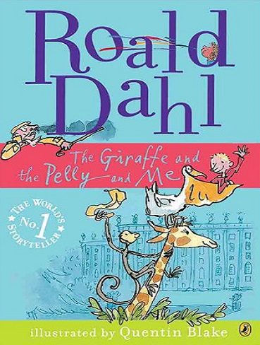Roald Dahl The Giraffe and the Pelly and Me