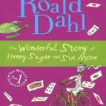 Roald Dahl The Wonderful Story of Henry Sugar and Six More