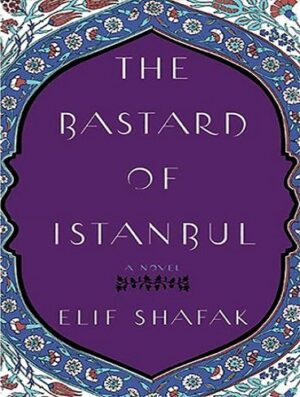 The Bastard of Istanbul رمان ناپاکزاده استانبول