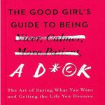 The Good Girls Guide to Being a D*ck - Hardcover