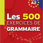 کتاب Les 500 Exercices de Grammaire A2
