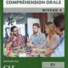 کتاب زبان Comprehension orale 4 - Niveau C1 + CD - 2eme edition سیاه و سفید