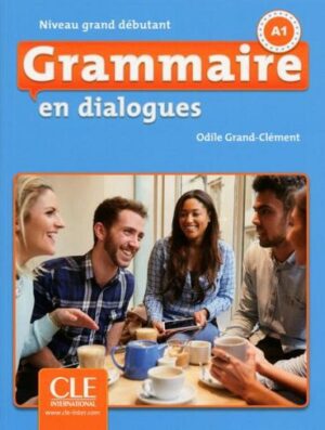 کتاب زبان Grammaire en dialogues niveau grand debutant + CD - 2eme edition رنگی