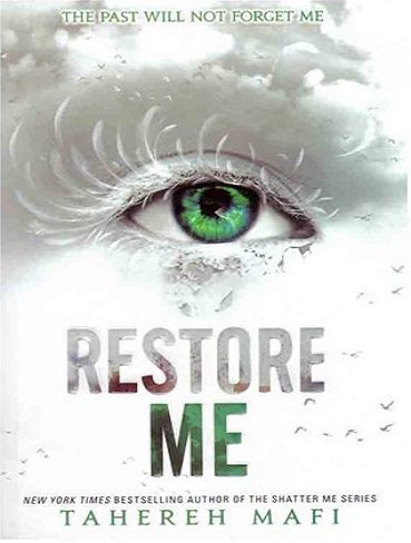 Restore Me (Shatter Me Book 4) کتاب من را بازگردان جلد 4 مجموعه شتر می (بدون حذفیات)