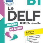 کتاب Le DELF scolaire et junior 100% reussite B1