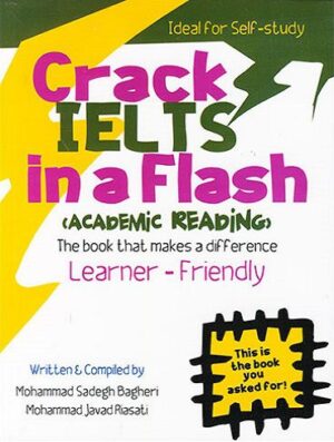Crack IELTS in a Flash Academic Reading | کتاب کرک آیلتس اثر محمد صادق باقری و محمد جواد ریاستی