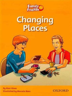 Family and Friends Readers 4 changing Places    تغیر مکان