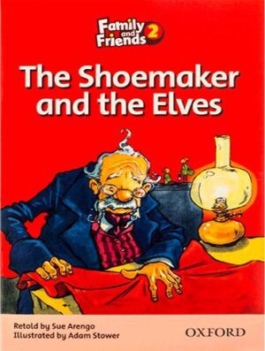 Family and Friends Readers 2 The Shoemaker and the Elve کفاش و الف ها (داستان کتاب فمیلی اند فرندز 2)