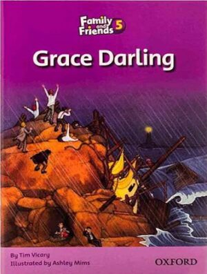 Family and Friends Readers 5 Grace Darling  گریس عزیزم (داستان کتاب فمیلی اند فرندز 5)