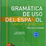 GRAMATICA DE USO DEL ESPANOL. TEORLA Y PRACTICA C1-C2