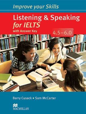 Improve Your Skills Listening and Speaking for IELTS 4.5-6.0 کتاب ایمپرو یور اسکیلز لیسنینگ اند اسپیکینگ