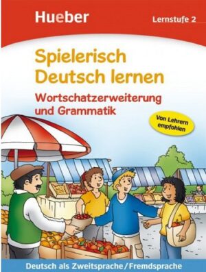 Spielerisch Deutsch lernen – Wortschatzerweiterung und Grammatik – Lernstufe 2