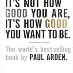 Its Not How Good You Are Its How Good You Want To Be کتاب مهم نیست که چقدر خوب هستی، مهم این است که چقدر می­خواهی خوب باشی