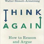 Think Again: How to Reason and Argue دوباره فکر کنید: چگونه استدلال و استدلال کنیم