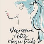 کتاب Depression and Other Magic Tricks افسردگی و سایر ترفندهای جادویی