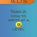 کتاب IELTS Writing Task 2: How to Write at a 9 Level