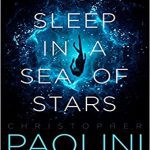 کتاب To Sleep in a Sea of Stars برای خوابیدن در دریای ستاره ها