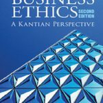 Business Ethics A Kantian Perspective اخلاق تجاری چشم انداز کانتی