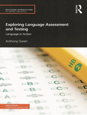 Exploring Language Assessment and Testing کاوش در ارزیابی و تست زبانی